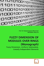 FUZZY DIMENSION OF MODULES OVER RINGS (Monograph). Fuzzy Dimension, Uniform Submodule, Linearly Independent Elements