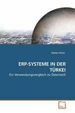 ERP-SYSTEME IN DER TUeRKEI. Ein Verwendungsvergleich zu Oesterreich