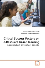 Critical Success Factors on e-Resource based learning. A case study of University of Colombo