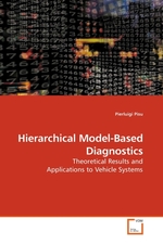 Hierarchical Model-Based Diagnostics. Theoretical Results and Applications to Vehicle Systems