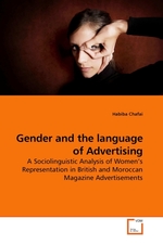 Gender and the language of Advertising. A Sociolinguistic Analysis of Women’s Representation in British and Moroccan Magazine Advertisements
