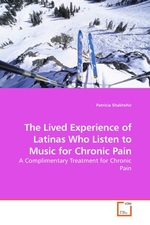 The Lived Experience of Latinas Who Listen to Music for Chronic Pain. A Complimentary Treatment for Chronic Pain