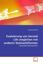 Evaluierung von Second Life verglichen mit anderen Testmarktformen. Testmarkt Second Life?