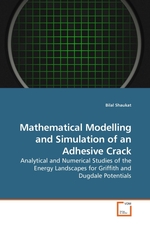 Mathematical Modelling and Simulation of an Adhesive Crack. Analytical and Numerical Studies of the Energy Landscapes for Griffith and Dugdale Potentials