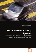 Sustainable Marketing Systems. Exploring the Meanings of Hybrid Car Producer and Consumer Practices