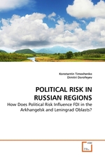 POLITICAL RISK IN RUSSIAN REGIONS. How Does Political Risk Influence FDI in the Arkhangelsk and Leningrad Oblasts?