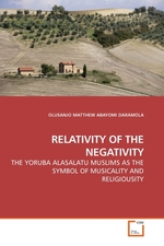 RELATIVITY OF THE NEGATIVITY. THE YORUBA ALASALATU MUSLIMS AS THE SYMBOL OF MUSICALITY AND RELIGIOUSITY