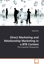 Direct Marketing and Relationship Marketing in a BTB Context. The Customer Perspective