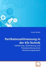 Partikelanzahlmessung in der Kfz-Technik. Validierung, Optimierung und Praxiserprobung eines Verduennungssystems