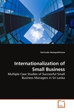 Internationalization of Small Business. Multiple Case Studies of Successful Small Business Managers in Sri Lanka