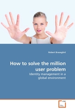 How to solve the million user problem. Identity management in a global environment
