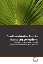 Southeast-Asian fans in Habsburg collections. Exchange between Europe and Southeast-Asia in the 16th century