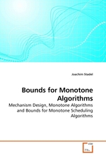 Bounds for Monotone Algorithms. Mechanism Design, Monotone Algorithms and Bounds for Monotone Scheduling Algorithms