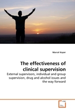 The effectiveness of clinical supervision. External supervisors, individual and group supervision, drug and alcohol issues and the way forward