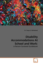 Disability Accommodations At School and Work:. A Person-Centered Guidebook