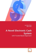 A Novel Electronic Cash System. with Trustee-Based Approach