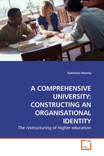 A COMPREHENSIVE UNIVERSITY: CONSTRUCTING AN ORGANISATIONAL IDENTITY. The restructuring of higher education