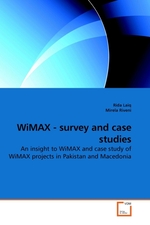 WiMAX - survey and case studies. An insight to WiMAX and case study of WiMAX projects in Pakistan and Macedonia