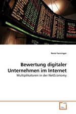 Bewertung digitaler Unternehmen im Internet. Multiplikatoren in der NetEconomy