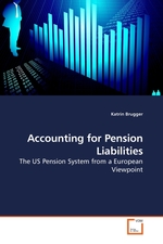 Accounting for Pension Liabilities. The US Pension System from a European Viewpoint