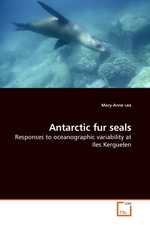 Antarctic fur seals. Responses to oceanographic variability at Iles Kerguelen