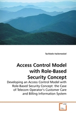 Access Control Model with Role-Based Security Concept. Developing an Access Control Model with Role-Based Security Concept: the Case of Telecom Operator’s Customer Care and Billing Information System