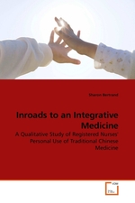 Inroads to an Integrative Medicine. A Qualitative Study of Registered Nurses Personal Use of Traditional Chinese Medicine