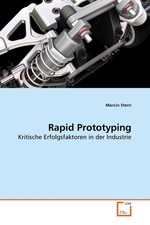 Rapid Prototyping. Kritische Erfolgsfaktoren in der Industrie