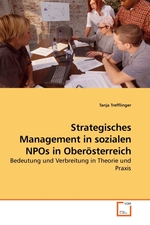 Strategisches Management in sozialen NPOs in Oberoesterreich. Bedeutung und Verbreitung in Theorie und Praxis