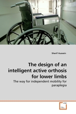 The design of an intelligent active orthosis for lower limbs. The way for independent mobility for paraplegia