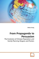 From Propaganda to Persuasion. The Evolution of Chinese Population and Family Planning Slogans and Posters