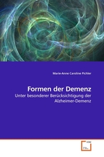 Formen der Demenz. Unter besonderer Beruecksichtigung der Alzheimer-Demenz