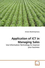 Application of ICT in Managing Sales. Use Information Technology to improve your business