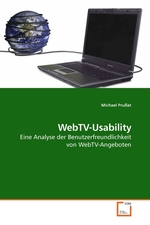 WebTV-Usability. Eine Analyse der Benutzerfreundlichkeit von WebTV-Angeboten