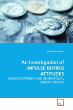 An Investigation of IMPULSE BUYING ATTITUDES. AMONG DIFFERENT AGE-GENERATIONAL COHORT GROUPS