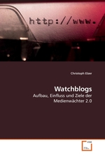 Watchblogs. Aufbau, Einfluss und Ziele der Medienwaechter 2.0