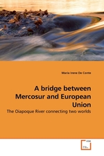 A bridge between Mercosur and European Union. The Oiapoque River connecting two worlds