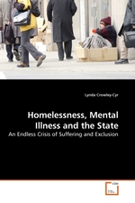 Homelessness, Mental Illness and the State. An Endless Crisis of Suffering and Exclusion