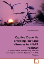 Captive Crane, its breeding, diet and diseases in N-WFP, Pakistan. Captive Crane, its breeding, diet and diseases in Southern districts of N-WFP, Pakistan