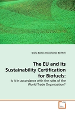 The EU and its Sustainability Certification for Biofuels:. Is it in accordance with the rules of the World Trade Organization?