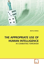 THE APPROPRIATE USE OF HUMAN INTELLIGENCE. IN COMBATING TERRORISM