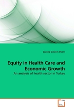 Equity in Health Care and Economic Growth. An analysis of health sector in Turkey