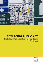 RE/PLACING PUBLIC ART. The Role of Place-specificity in New Genre Public Art