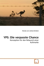 YPS: Die verpasste Chance. Konzeption fuer den Relaunch einer Kultmarke