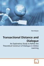 Transactional Distance and Dialogue. An Exploratory Study to Refine the Theoretical Construct of Dialogue in Online Learning