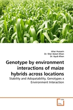 Genotype by environment interactions of maize hybrids across locations. Stability and Adopatability, Genotypes x Environment Interaction