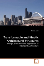 Transformable and Kinetic Architectural Structures. Design, Evaluation and Application to Intelligent Architecture