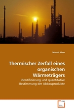 Thermischer Zerfall eines organischen Waermetraegers. Identifizierung und quantitative Bestimmung der Abbauprodukte