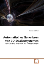 Automatisches Generieren von 3D-Strassensystemen. Vom 2D-Bild zu einem 3D Strassensystem