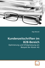 Kundenzeitschriften im B2B-Bereich. Optimierung und Erfolgmessung am Beispiel der Koester AG